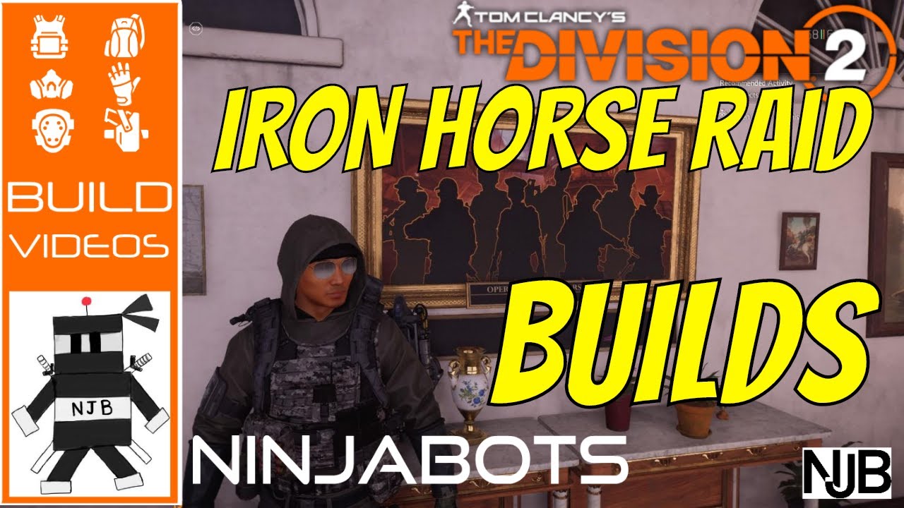 The division 2 builds needed for the iron horse raid youtube