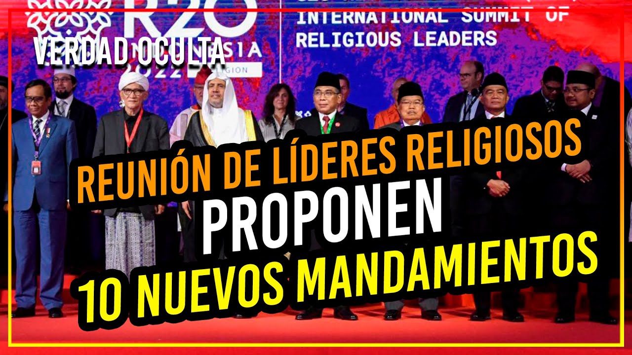 CUMBRE DE LÍDERES RELIGIOSOS PROPONEN 10 NUEVOS MANDAMIENTOS/PRINCIPIOS