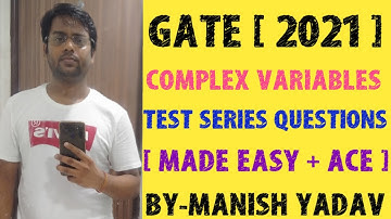 GATE [ 2021 ] COMPLEX VARIABLES ( TEST SERIES QUESTIONS ) [ MADE EASY + ACE ] FOR ALL BRANCHES