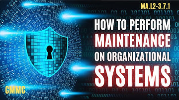 CMMC Control MA.L2-3.7.1 - Perform Maintenance on Organizational Systems
