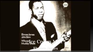 Ice Cream Man - Elmore James,John Brim
