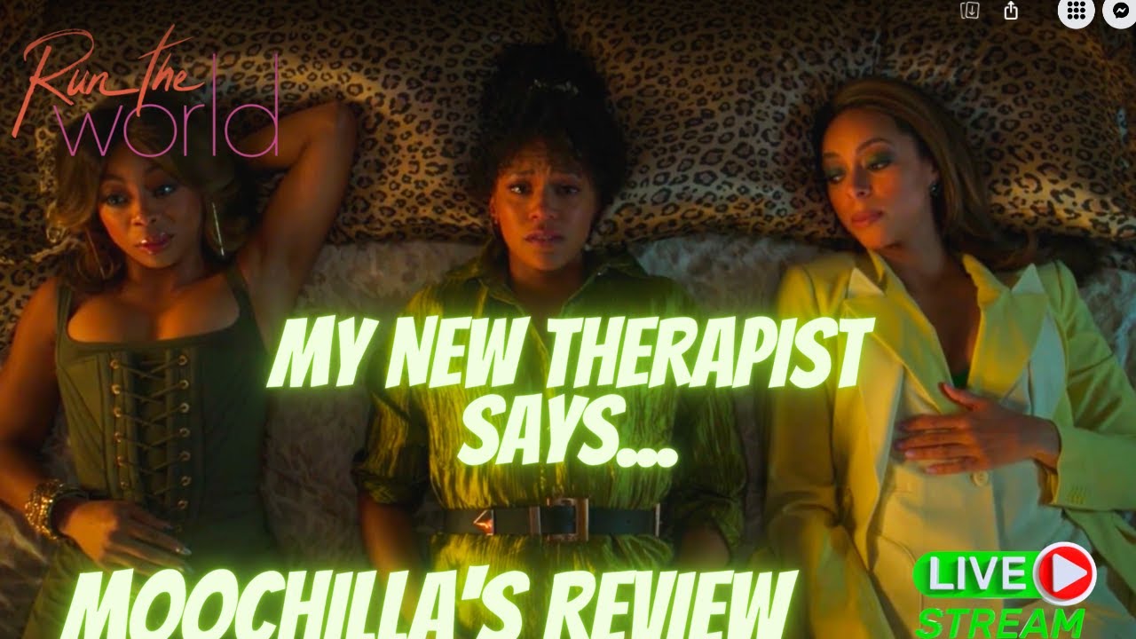 RUN THE WORLD Season 2 Ep. 4 "My New Therapist Says" Review & Recap w/ Moochie