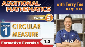FORM 5 ADD MATH KSSM TEXTBOOK CHAPTER 1 CIRCULAR MEASURE FORMATIVE EXERCISE 1.2