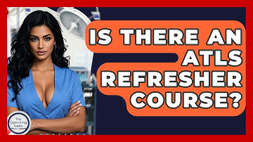 Is There An ATLS Refresher Course? - The Operating Table