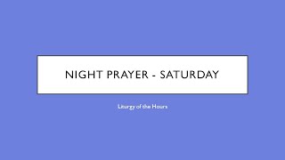 Night Prayer for Saturday (Liturgy of the Hours - Compline)