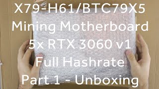 X79-H61/BTC79X5 Mining Rig Motherboard unboxing and overview - 5x RTX 3060 v1 riserless supported