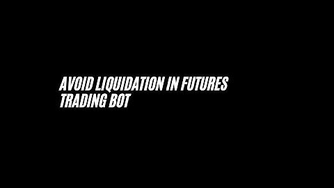 #3 - Avoid liquidation  in futures botting