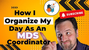 How I Organize My Day As An MDS Coordinator