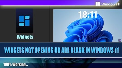 Fix Widgets Not Opening Showing or Are Blank in Windows 11 | Widget not showing