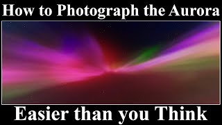 Northern Lights Photography, Camera settings, image editing and galleries of the UK Aurora Borealis