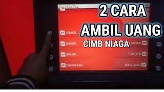 2 Cara Ambil UANG di ATM Cimb Niaga