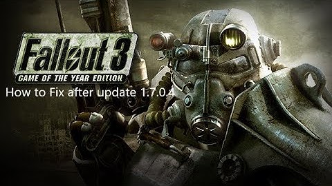 Fallout 3 GOTY (How to Fix) 1.7.0.4