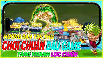 hướng dẫn tân thủ chơi chuẩn Ngọc Rồng Awaken tăng nhanh lực chiến