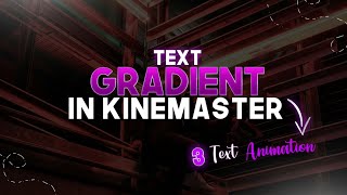 How to make Gradient text in Kinemaster | Dancing text , Gradient text and Italic Text News