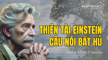 21 Câu Nói Bất Hủ Mọi Thời Đại Của Einstein: Tinh Hoa Tri Thức Và Cuộc Sống | Chien Phan TV