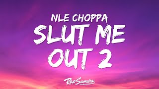NLE Choppa - SLUT ME OUT 2 (Lyrics)