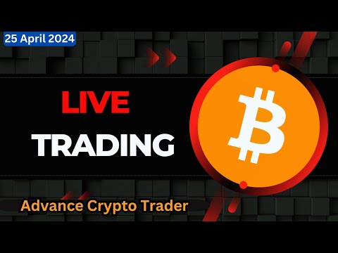 🤑Bitcoin Live Trading | Bitcoin Live | Live Crypto Trading | 25 April 2024