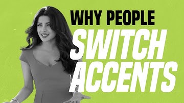 Why People Switch Accents