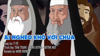 Video thumbnail of "AI NGHÈO KHÓ VỚI CHÚA | TÂM TRANG ft MINH QUỲNH ft QUỲNH NHƯ | MV MINH DƯƠNG 2020"