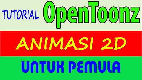 TUTORIAL OPENTOONZ BAGI PEMULA