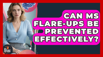 Can MS Flare-Ups Be Prevented Effectively? | MS Support Network