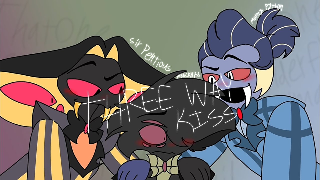 THREE WAY KISS | Sir Pentious, Arackniss & Monty Python | @AxelGear ...