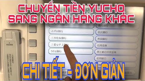 Cách chuyển tiền Yucho sang ngân hàng khác/ Chi tiết đơn giản