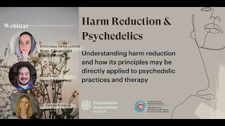 Psychedelics & Harm Reduction: Understanding hard reduction principles and how to apply them.
