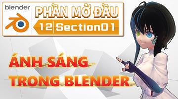 【No.12-01】【Blender】[Dành cho người mới bắt đầu] ÁNH SÁNG TRONG BLENDER