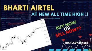 Bharti Airtel Share | Analyzing at New All Time High | BUY or SELL now | That Lady Trader