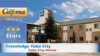 Travelodge Yuba City, Yuba City Hotels - California