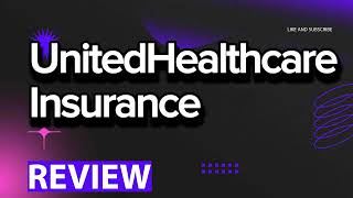 UnitedHealthcare Insurance review, pros and cons, legit, quote (update 2024)