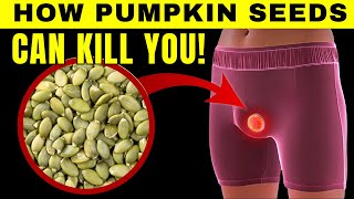 When and How Pumpkin Seeds Become DANGEROUS | What You Need to Know!