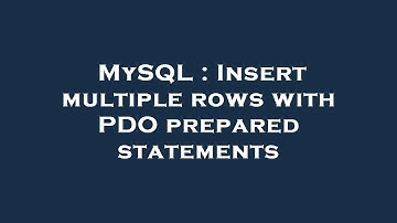 MySQL : Insert multiple rows with PDO prepared statements