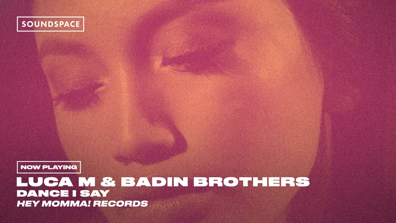 Luca M & Badin Brothers - Dance I Say