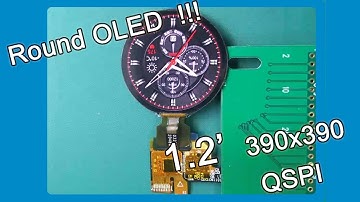 1.2 inch Round OLED Display 390X390 Q-SPI Interface 60 Hz