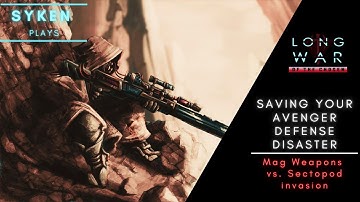 (03) Long War of the Chosen - Saving your Disaster Avenger defense