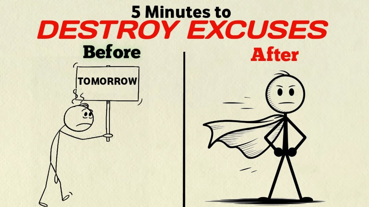 Give me 5 Minutes and I'll Destroy Your Excuses Forever