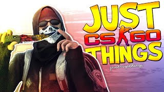 JUST CS:GO THINGS #3!