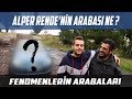 Alper Rende'nin Arabası Ne? | Fenomenlerin Arabaları