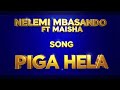 Nelemi Mbasando Ft Maisha Song Piga Hela 
