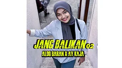 DJ JANG BALIKAN 2nd  - ALDO BARAN X AY KAJA - 2024