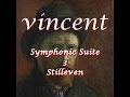 Stilleven- Vincent Symfonische Suite
