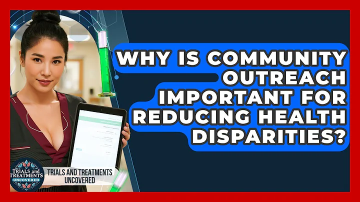 Why Is Community Outreach Important For Reducing Health Disparities?