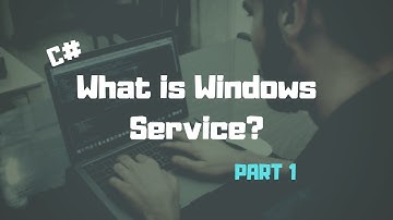 C# | What is a Windows Service? | Part - I | Windows Service - The Complete Guide