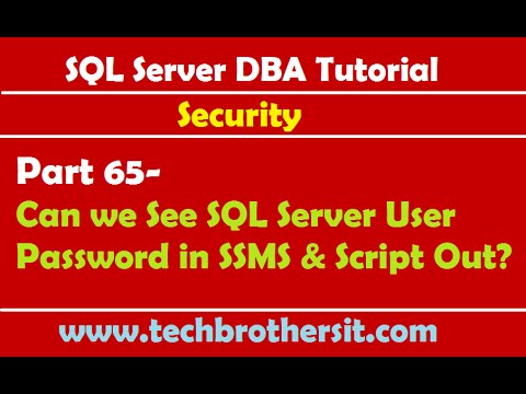 SQL Server DBA Tutorial 65-Can we See SQL Server User Password in SSMS & Script Out?