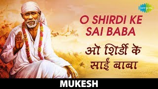 Sing along the prayer "o shirdi ke sai baba" sung by mukesh credits
prayer: o baba album: ram kare so hoye singer: music: c. ramchandra
...