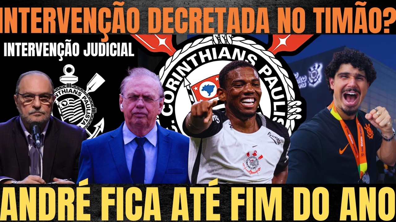 INTERVENÇÃO JUDICIAL DECRETADA no CORINTHIANS?| ANDRÉ QUER FICAR ATÉ...| RAMALHO REPONDEU o RIVAL