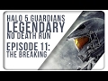 Halo 5 Legendary No Death Run Ep. 11: The Breaking