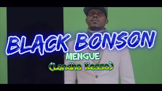 BLACK BONSON - Mengue | Landho Kesso | (Clip officiel 2020)